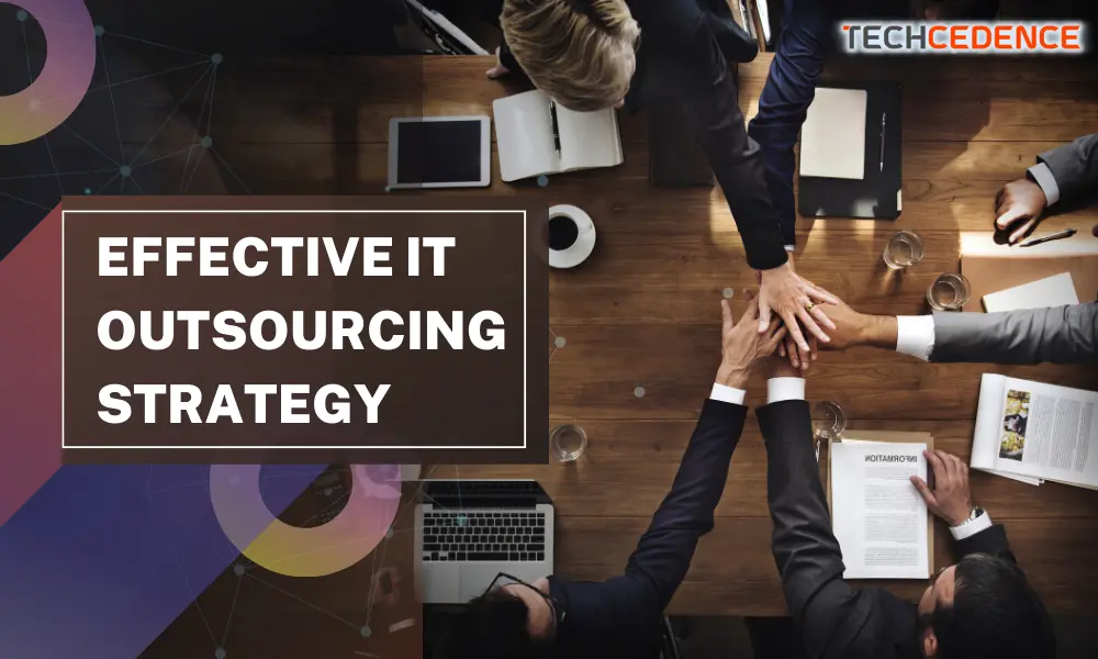 Effective IT Outsourcing Strategy